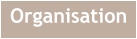 Organisation